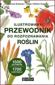 ILUSTROWANY PRZEWODNIK DO ROZPOZNAWANIA ROŚLIN