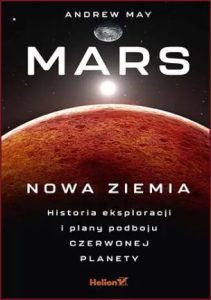 MARS Nowa Ziemia (Destination Mars: The Story of Our Quest to Conquer the Red Planet)
