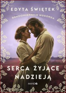 SERCA ŻYJĄCE NADZIEJĄ Sandomierskie wzgórza vol 3