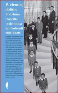 W CIEMNEJ DOLINIE Rodzinna tragedia i tajemnica schizofrenii (Hidden Valley Road: Inside the Mind of an American Family)