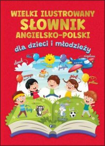 WIELKI ILUSTROWANY SŁOWNIK ANGIELSKO-POLSKI