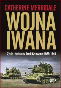 WOJNA IWANA Życie i śmierć w Armii Czerwonej 1939-1945 (Ivan's War)