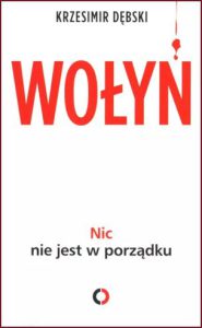 WOŁYŃ Nic nie jest w porządku