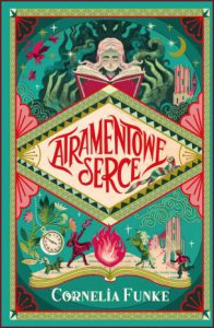 ATRAMENTOWE SERCE (Inkheart Inkworld Book 1)