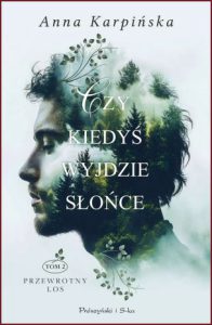CZY KIEDYŚ WYJDZIE SŁOŃCE