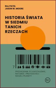 HISTORIA ŚWIATA W SIEDMIU TANICH RZECZACH (A History of the World in Seven Cheap Things)