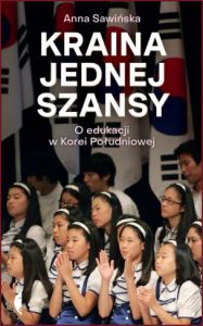 KRAINA JEDNEJ SZANSY O edukacji w Korei Południowej