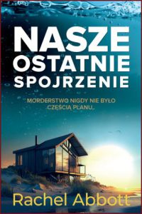 NASZE OSTATNIE SPOJRZENIE (The Last Time I Saw Him)