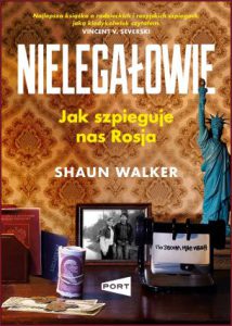 NIELEGAŁOWIE Jak szpieguje nas Rosja (The Illegals: Russia's Most Audacious Spies and the Plot to Infiltrate the West)