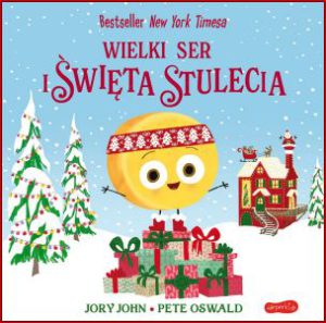 WIELKI SER I ŚWIĘTA STULECIA (Have Yourself a Cheesy Little Christmas)