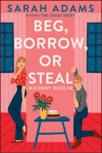 BEG BORROW OR STEAL Miłosny rozejm