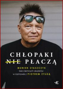 CHŁOPAKI NIE PŁACZĄ Muniek Staszczyk bez ciemnych okularów