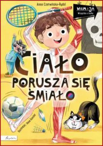CIAŁO PORUSZA SIĘ ŚMIAŁO