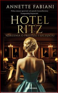 HOTEL RITZ Marzenia o prestiżu i szczęściu