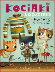 KOCIAKI ŁOBUZIAKI I RWETES ZE SWETREM