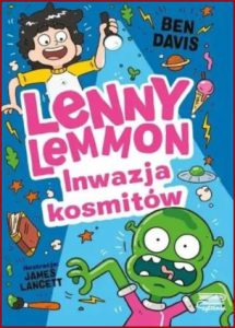 LENNY LEMMON Inwazja kosmitów (Lenny Lemmon and the Alien Invasion)