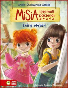 MISIA I JEJ MALI PACJENCI Leśne obrazy