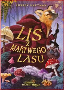 LIS Z MARTWEGO LASU (The Undead Fox of Deadwood Forest)