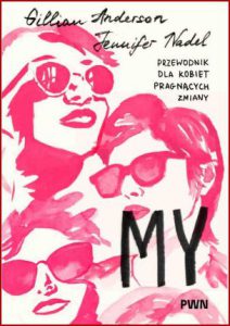 MY Przewodnik dla kobiet pragnących zmiany (We: A Manifesto for Women Everywhere)