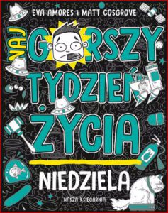 NAJGORSZY DZIEŃ TYGODNIA NIEDZIELA (Worst Week Ever! Sunday)