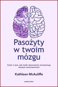 PASOŻYTY W TWOIM MÓZGU (This Is Your Brain on Parasites)