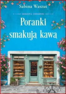PORANKI SMAKUJĄ KAWĄ Rodzina Consonni vol 2
