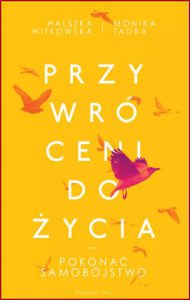 PRZYWRÓCENI DO ŻYCIA Pokonać samobójstwo
