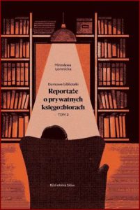 DOMOWE BIBLIOTEKI Reportaże o prywatnych księgozbiorach vol 2