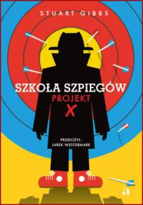 SZKOŁA SZPIEGÓW Projekt X (Spy School Project X)