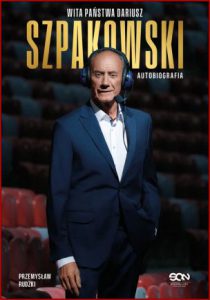 WITA PAŃSTWA DARIUSZ SZPAKOWSKI Autobiografia