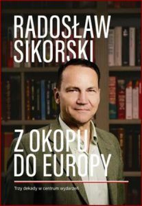Z OKOPU DO EUROPY Trzy dekady w centrum wydarzeń