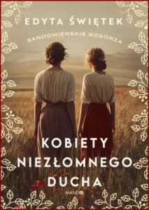 KOBIETY NIEZŁOMNEGO DUCHA Sandomierskie wzgórza vol 4