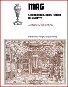 MAG Sztuka magiczna od Fausta do Agrippy (Magus: The Art of Magic from Faustus to Agrippa)