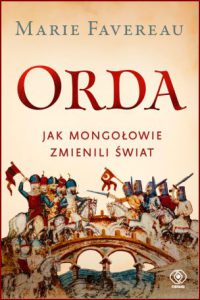 ORDA Jak Mongołowie zmienili świat (The Horde: How the Mongols Changed the World)