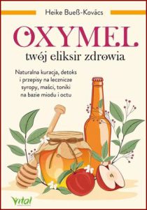 OXYMEL Twój eliksir zdrowia