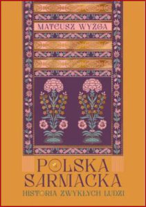 POLSKA SARMACKA Historia zwykłych ludzi