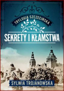 SEKRETY I KŁAMSTWA Trylogia szczecińska vol 1