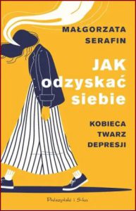 JAK ODZYSKAĆ SIEBIE Kobieca twarz depresji