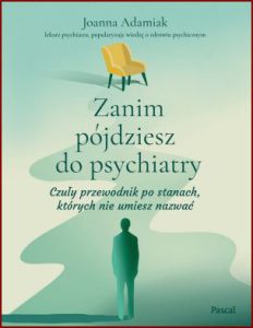 ZANIM PÓJDZIESZ DO PSYCHIATRY
