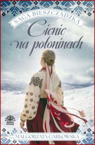 CIENIE NA POŁONINACH Saga bieszczadzka vol 1