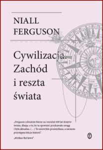 CYWILIZACJA ZACHÓD I RESZTA ŚWIATA (Civilisation. The West and the Rest)