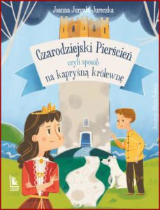 CZARODZIEJSKI PIERŚCIEŃ czyli sposób na kapryśną królewnę