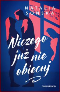 NICZEGO JUŻ NIE OBIECUJ