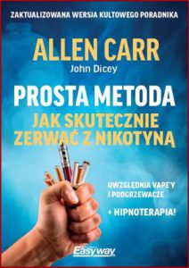PROSTA METODA JAK SKUTECZNIE ZERWAĆ Z NIKOTYNĄ (Allen's Carr Easyway To Stop Smoking)