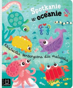 SPOTKANIE W OCEANIE Książeczka sensoryczna dla maluszka