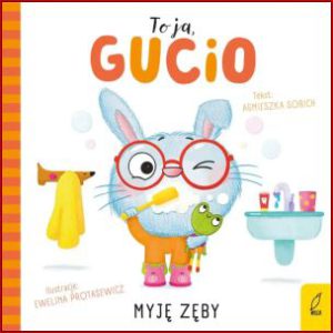 TO JA GUCIO Myję zęby