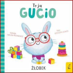 TO JA GUCIO Żłobek