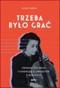 TRZEBA BYŁO GRAĆ (The Women’s Orchestra of Auschwitz)