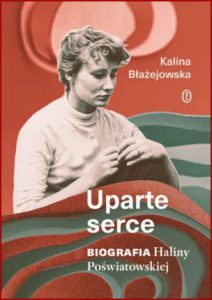 UPARTE SERCE Biografia Haliny Poświatowskiej