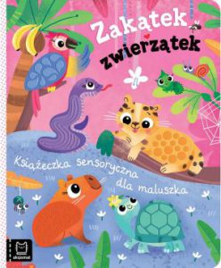 ZAKĄTEK ZWIERZĄTEK Książeczka sensoryczna dla maluszka